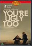 Youre Ugly Too